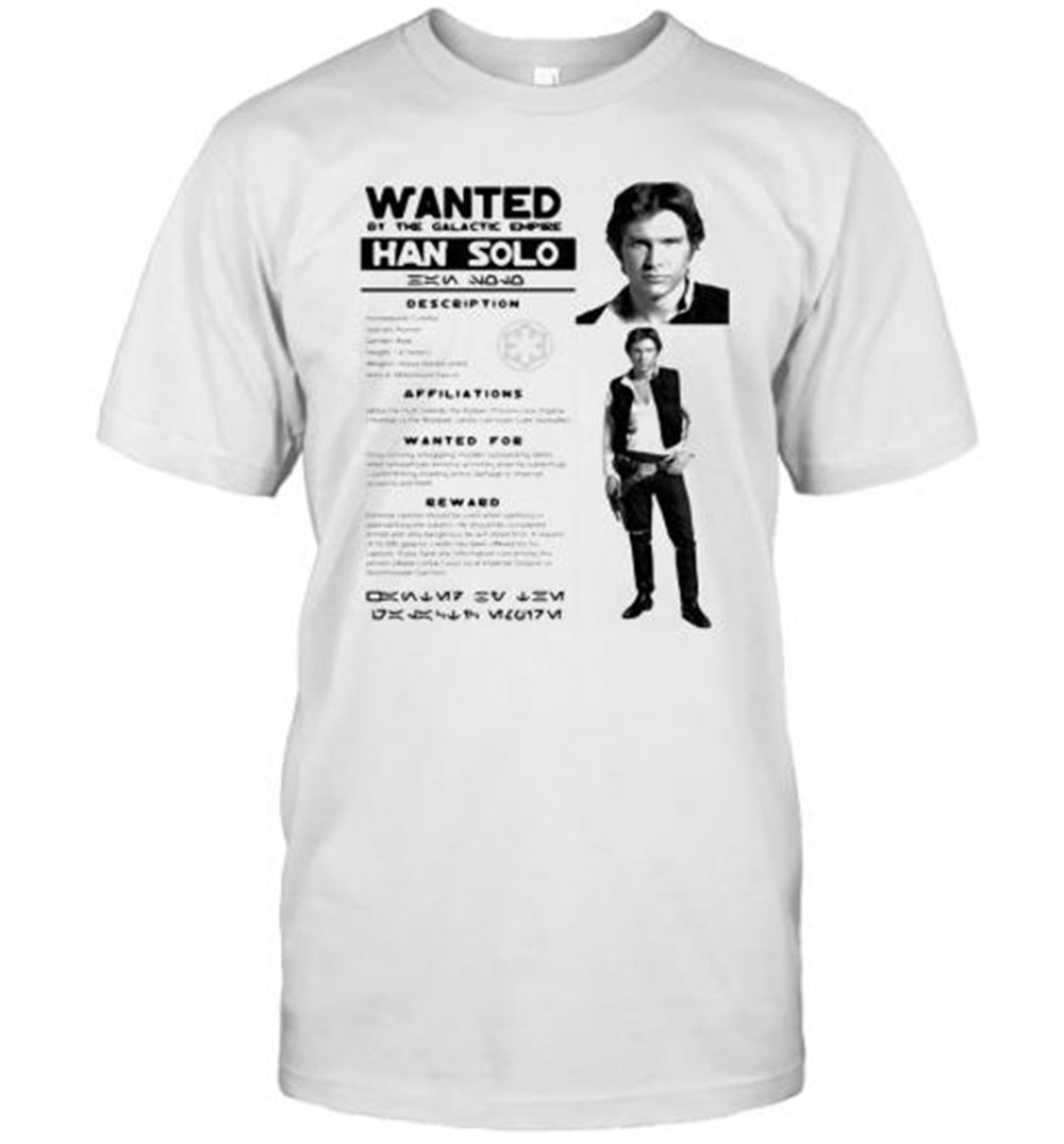 Happy Star Wars Han Solo Wanted By The Galactic Empire Han Solo Posters T-shirt 