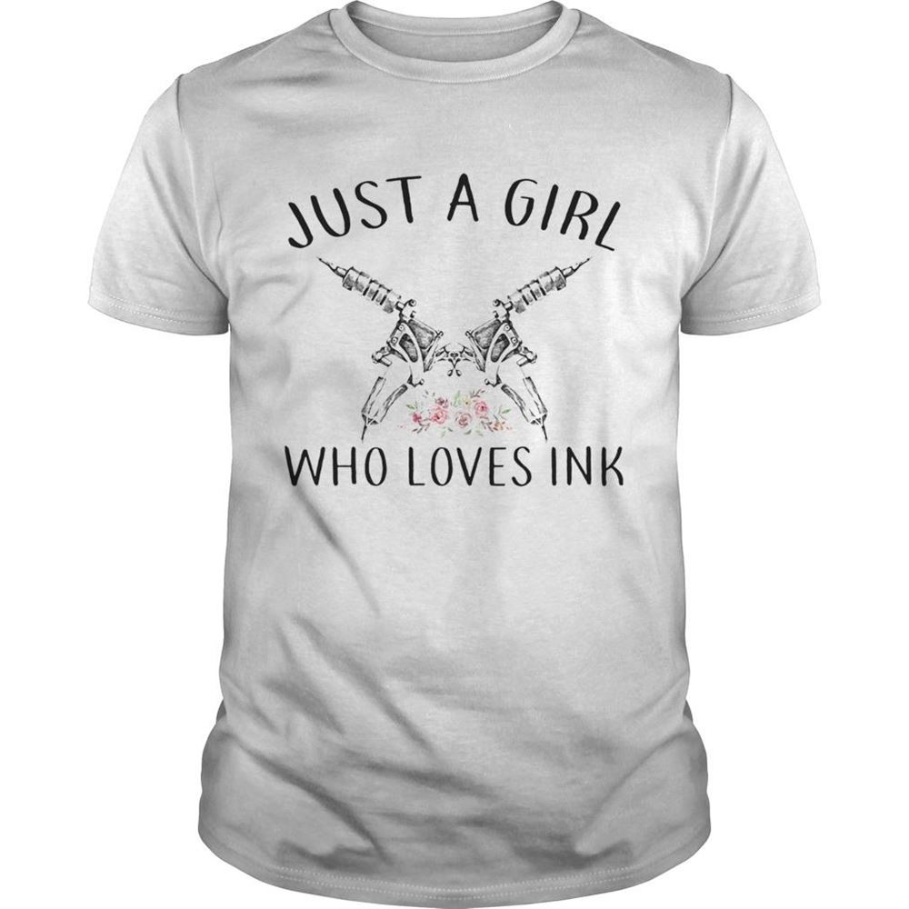 Attractive Tattoo Just A Girl Who Loves Ink Flowers Shirt 