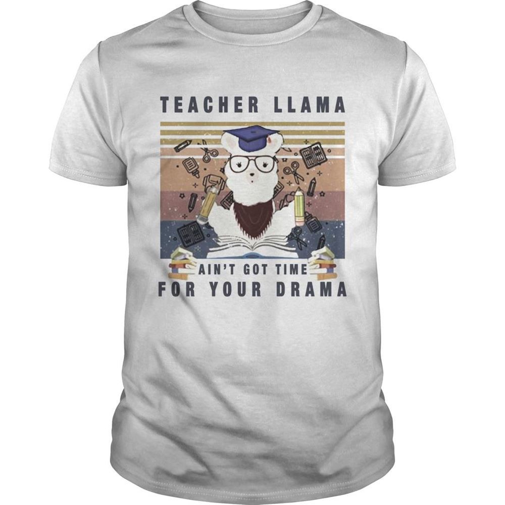 Amazing Teacher Llama Aint Got Time For Your Drama Vintage Shirt 