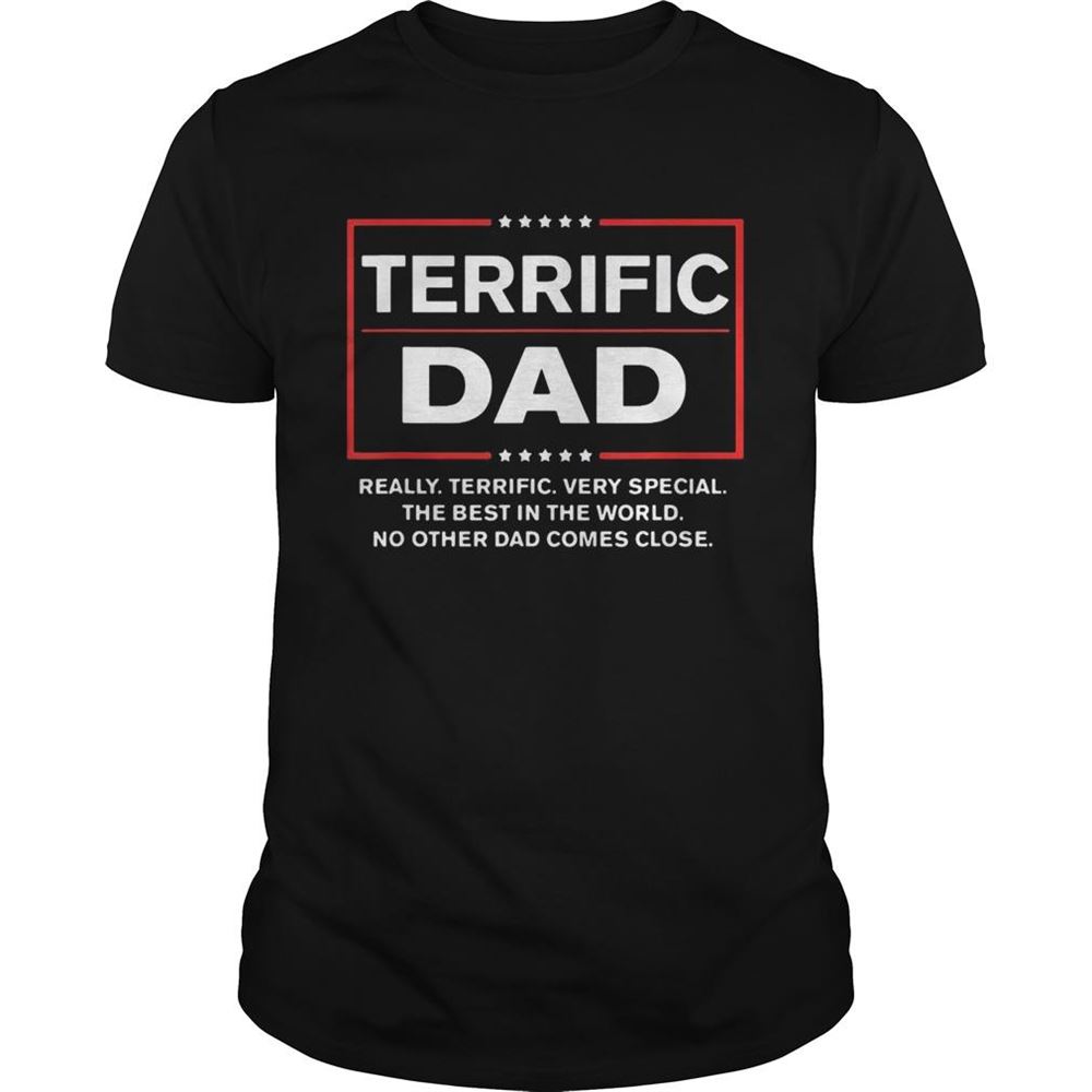 Amazing Terrific Dad Really Terrific Very Special The Best On The World Shirt 