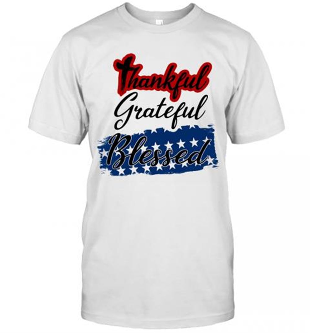 High Quality Thankful Grateful Blessed Independence Day T-shirt 
