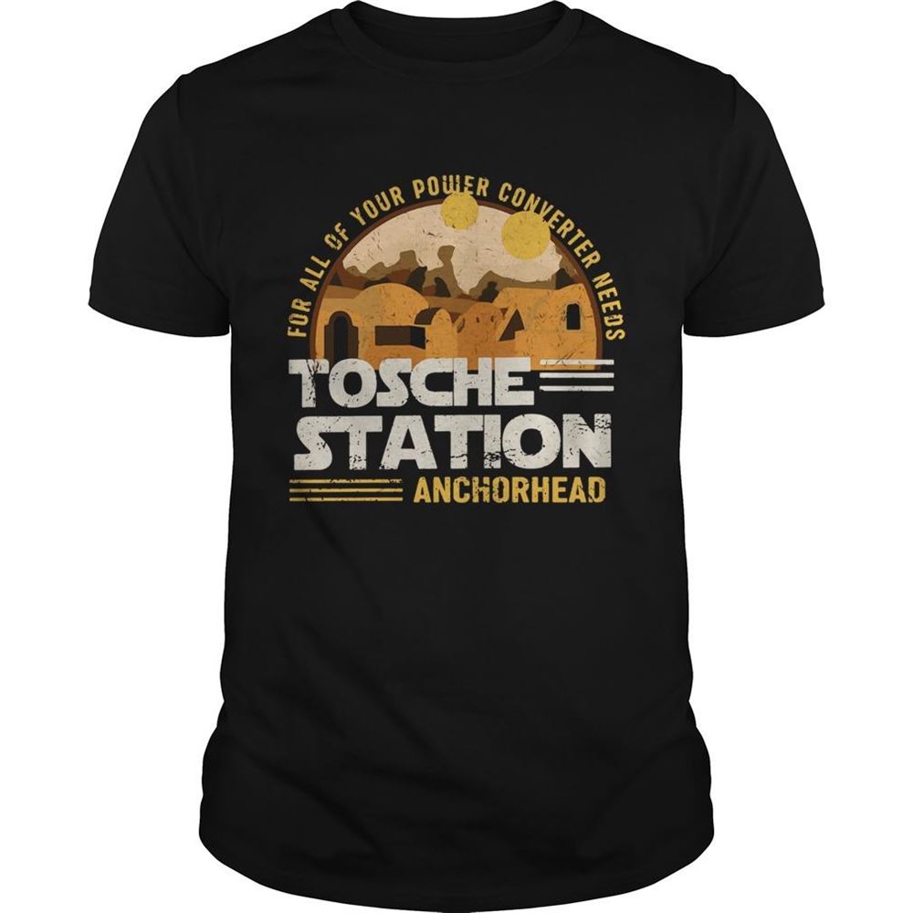 Great Tosche Station For All Of Your Power Converter Needs Anchorhead Shirt 