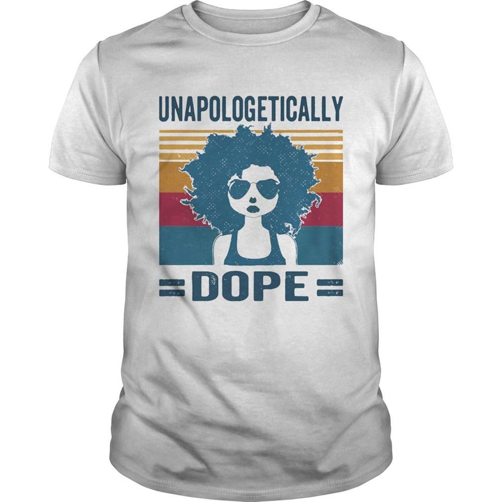 Great Unapologetically Dope Girl Vintage Retro Shirt 
