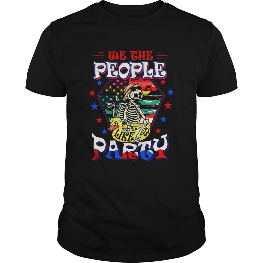 Awesome We The People Pary Like Bone Hat American Flag Color Shirt 