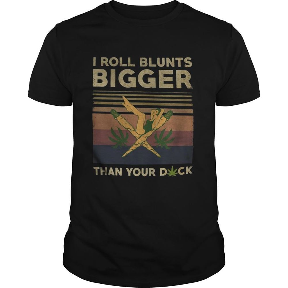 Special Weed I Roll Blunts Bigger Than Your Duck Vintage Retro Shirt 