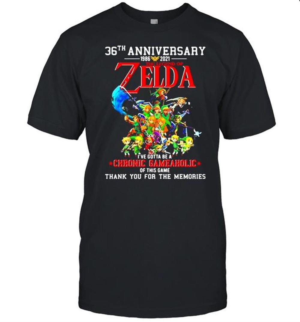 Attractive 36th Anniversary 1986 2021 Zelda Gotta Be A Chronic Gameholic Of This Game Thank You For The Memories Shirt 