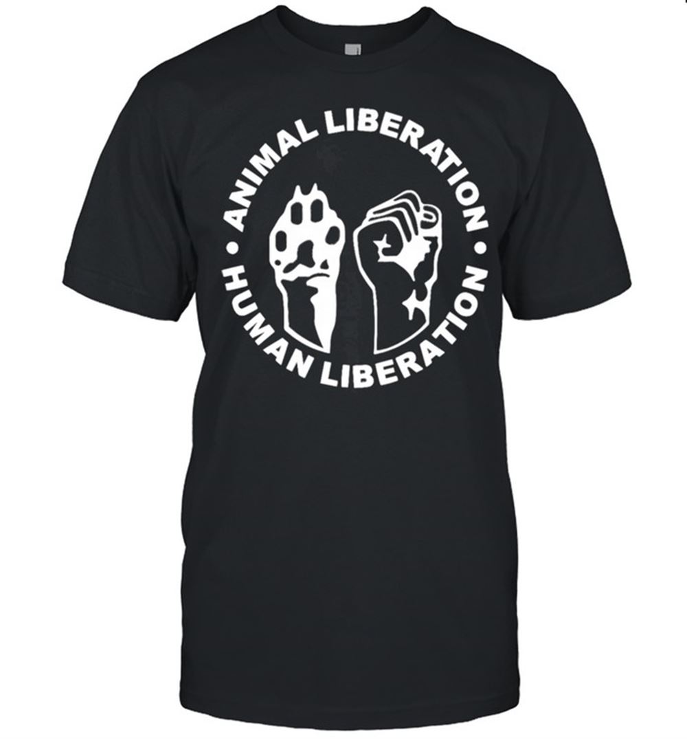 Special Animal Liberation Human Liberation Animal Rights Shirt 