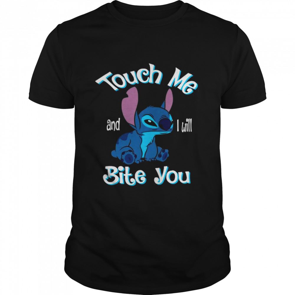 High Quality Baby Stitch Touch Me And I Will Bite You Shirt 