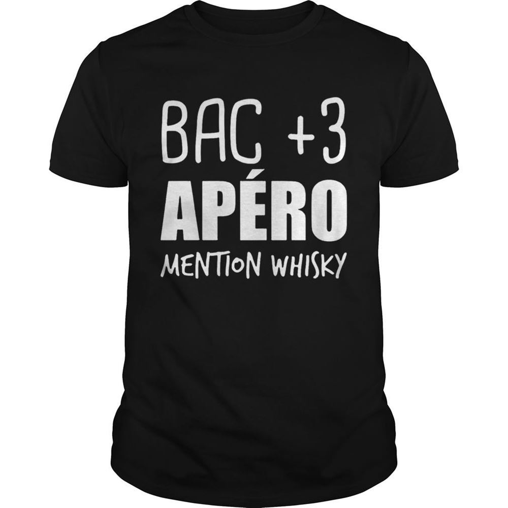 Awesome Bac 3 Apero Mention Whisky Shirt 