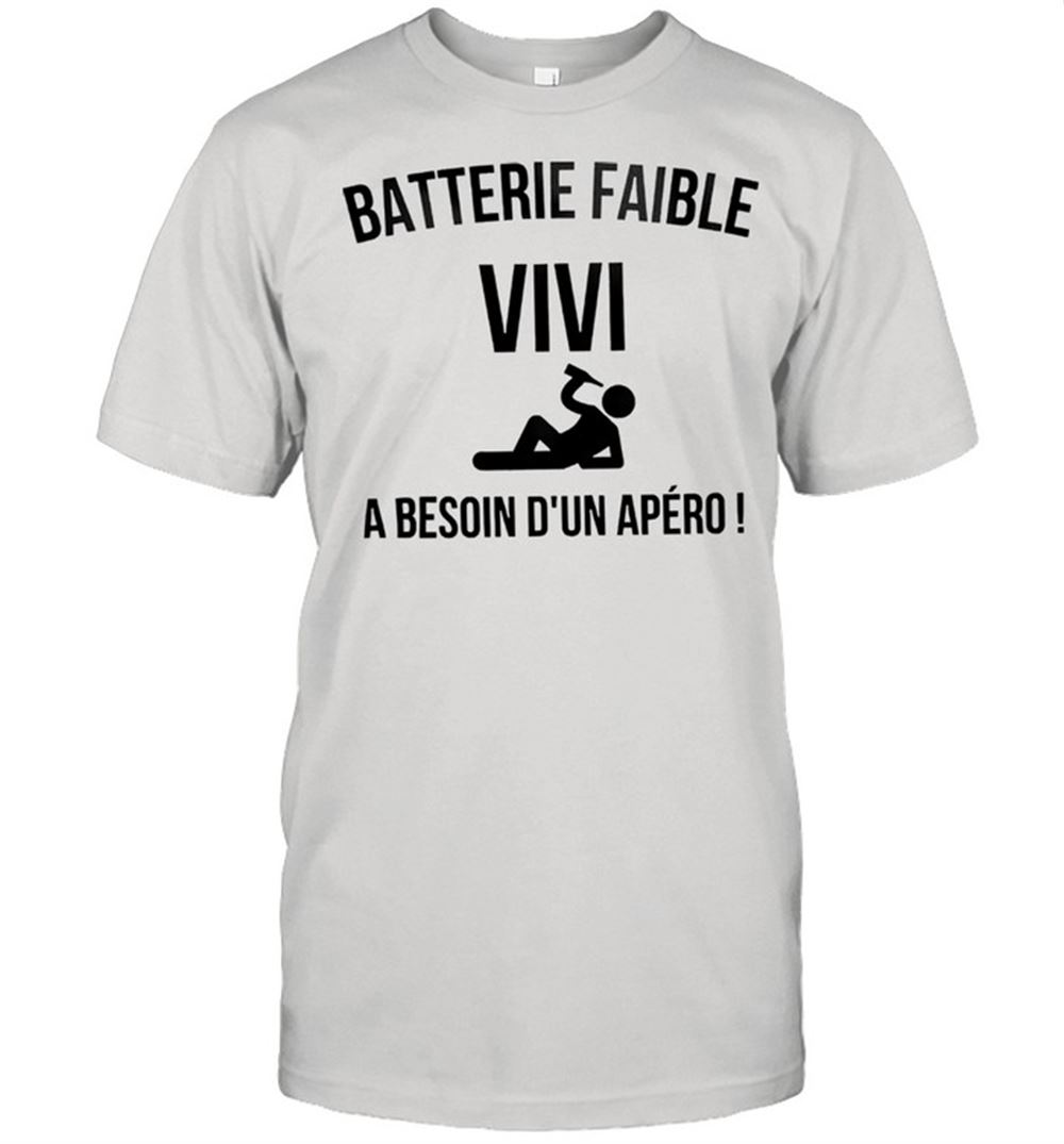 Awesome Batterie Faible Vivi A Besoin Dun Apero Shirt 