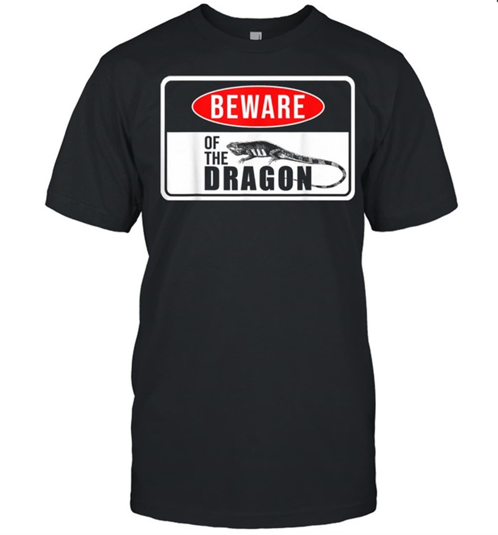 Special Beware Of The Dragon Lizard Reptiles Shirt 