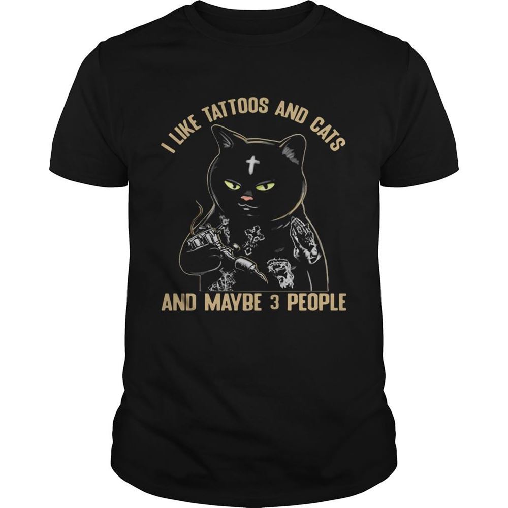 Happy Black Cat I Like Tattoos And Cats And Maybe 3 People Shirt 