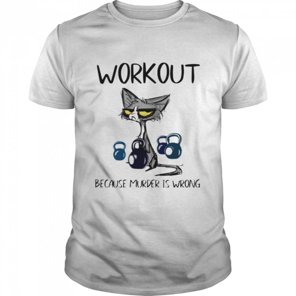 Happy Cat Workout Because Murder Is Wrong Shirt 