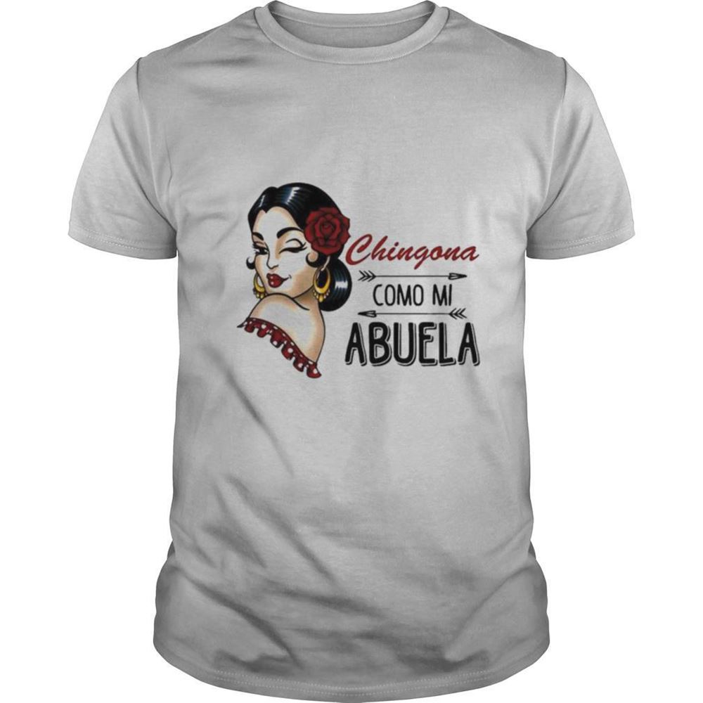 Attractive Chingona Como Mi Abuela 2021 Shirt 