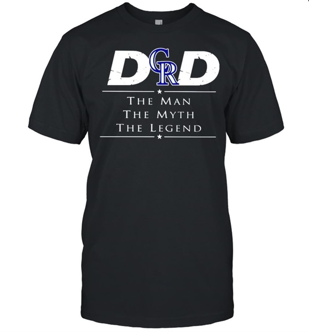 Promotions Colorado Rockies Mlb Baseball Dad The Man The Myth The Legend Shirt 