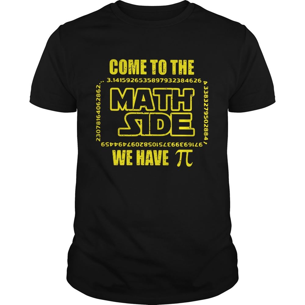 Happy Come To The Math Side We Have Pi Star Wars Shirt 