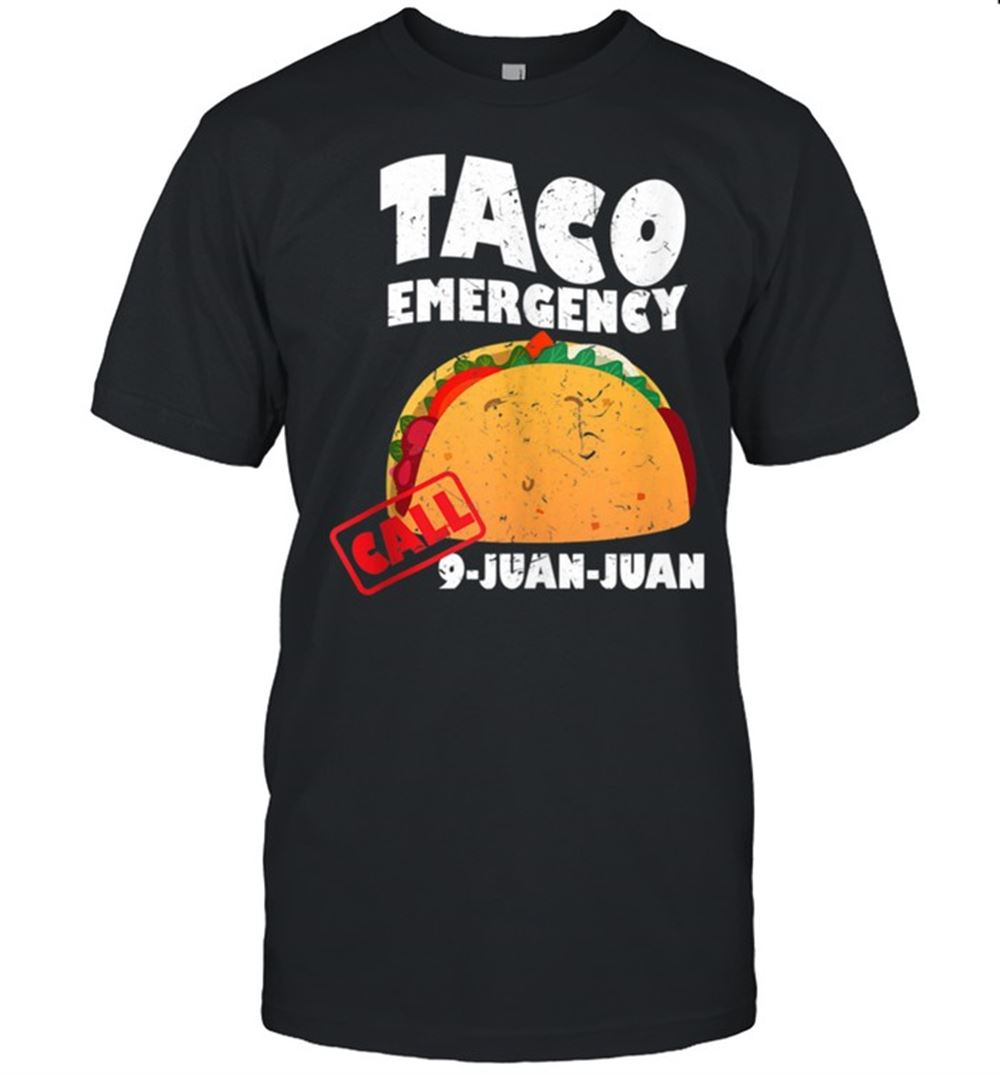 Promotions Cool Unique Taco Emergency Call 9juanjuan Shirt 