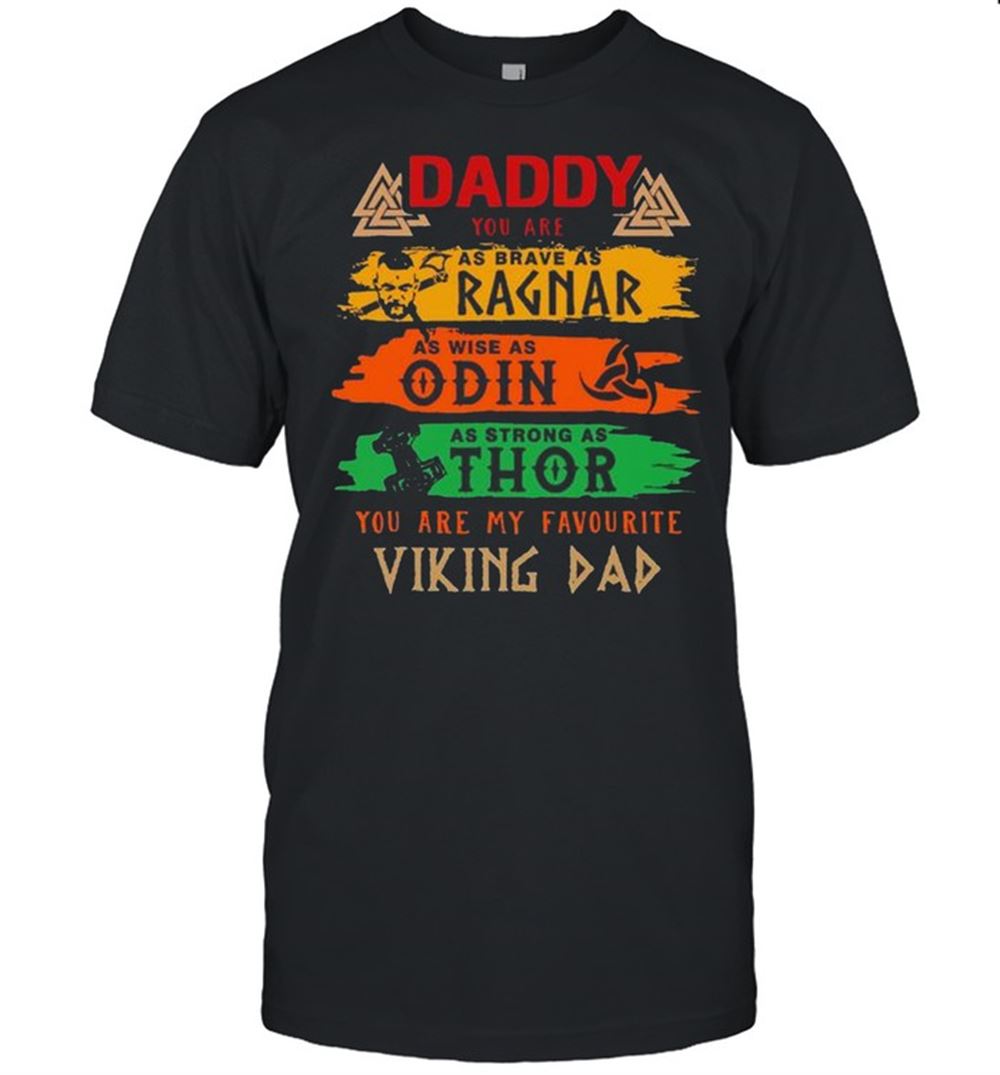 Special Daddy You Are As Brave As Ragnar As Wise As Odin Shirt 