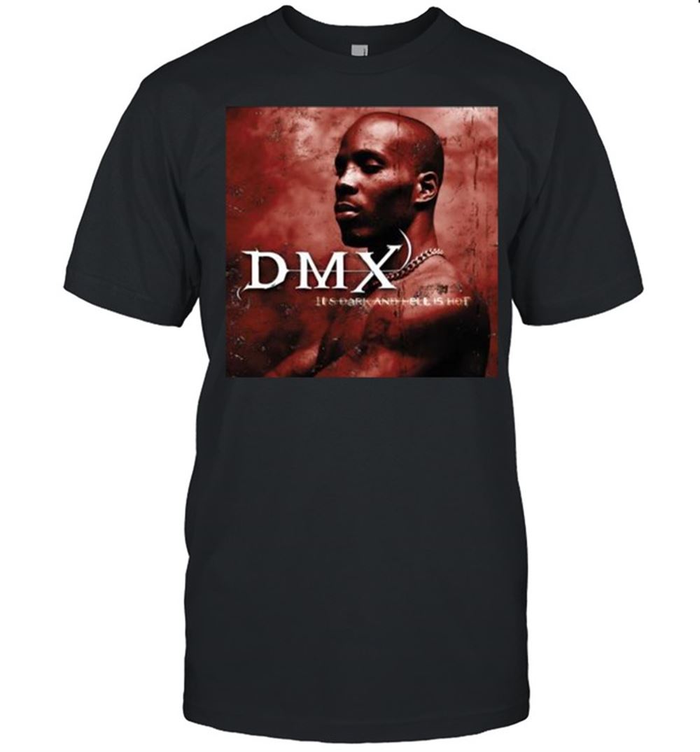 Limited Editon Dmx Red Earl Simmons Its Dark And Hell Is Hot Shirt 
