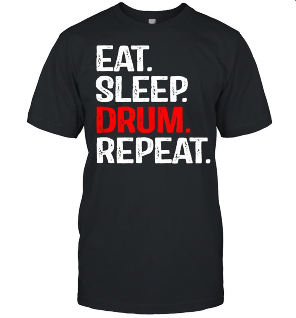 Special Eat Sleep Drum Repeat Drummers Shirt 