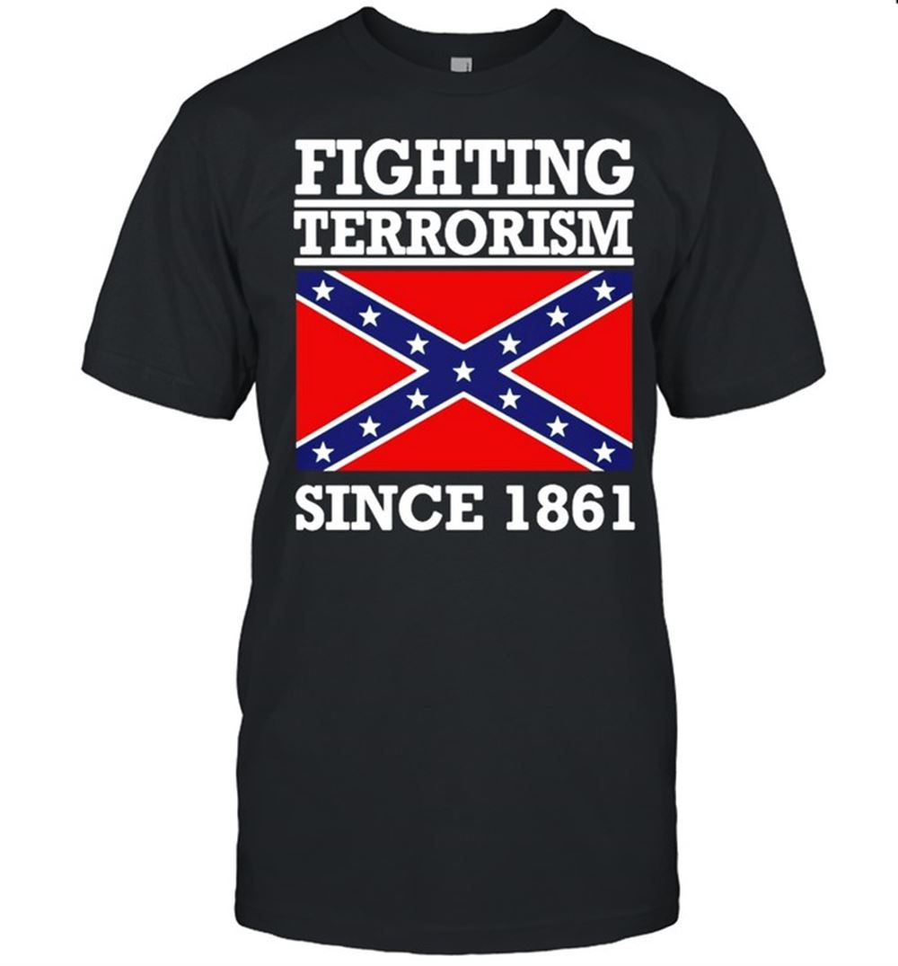 Awesome Fighting Terrorism Since 1861 Shirt 