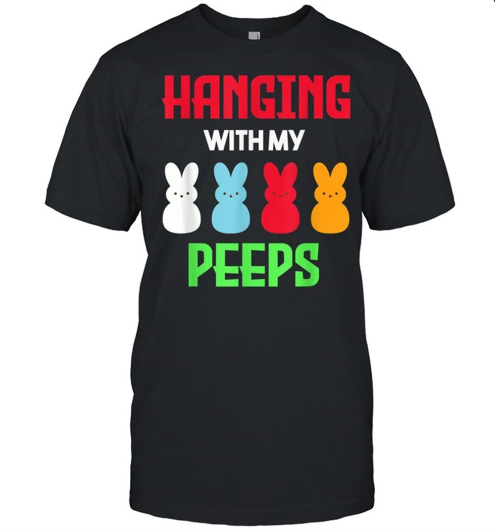 Limited Editon Hangin With My Peeps Cute Happy Easter Marshmallow Shirt 