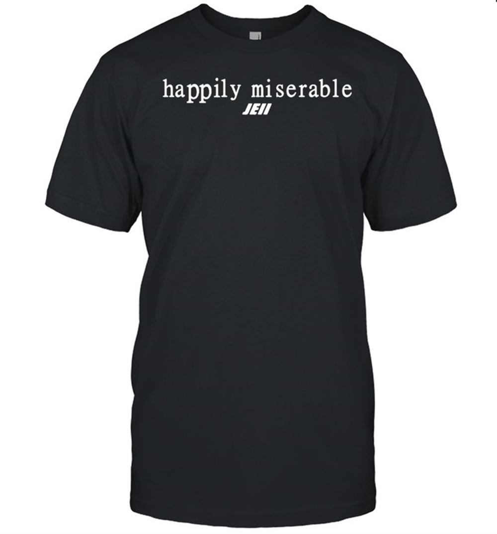 Gifts Happily Miserable Julian Edelman Shirt 