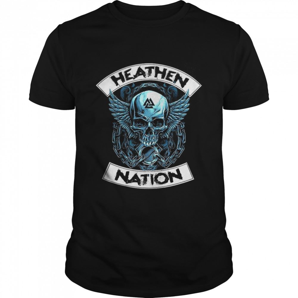 Gifts Heathen Nation Shirt 