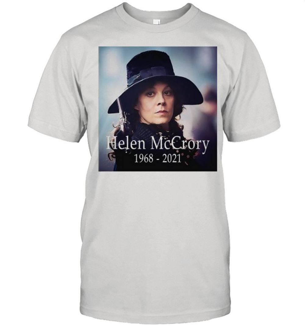 Promotions Helen Mccrory 1968 2021 Legand Never Die Shirt 