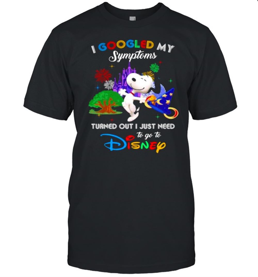 Attractive I Googled My Symptoms Turned Out I Just Need To Go To Disney Snoopy Movie Shirt 