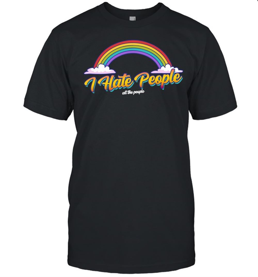 Amazing I Hate People All The People Rainbow Shirt 