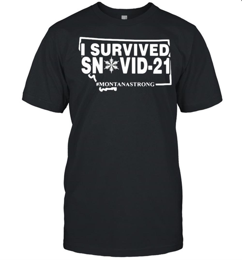 Great I Survived Snovid 21 Montanastrong Shirt 