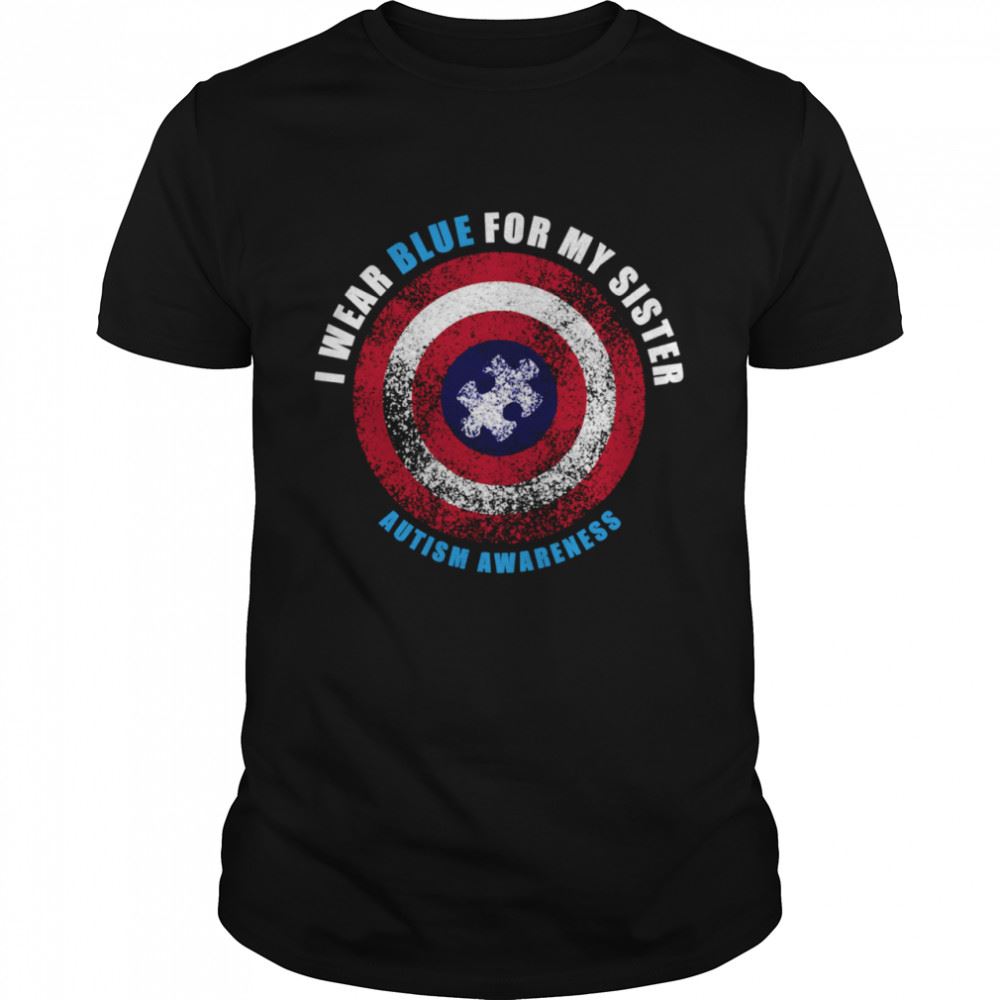 Special I Wear Blue For My Sister Sibling Autism Awareness Apparel Shirt 