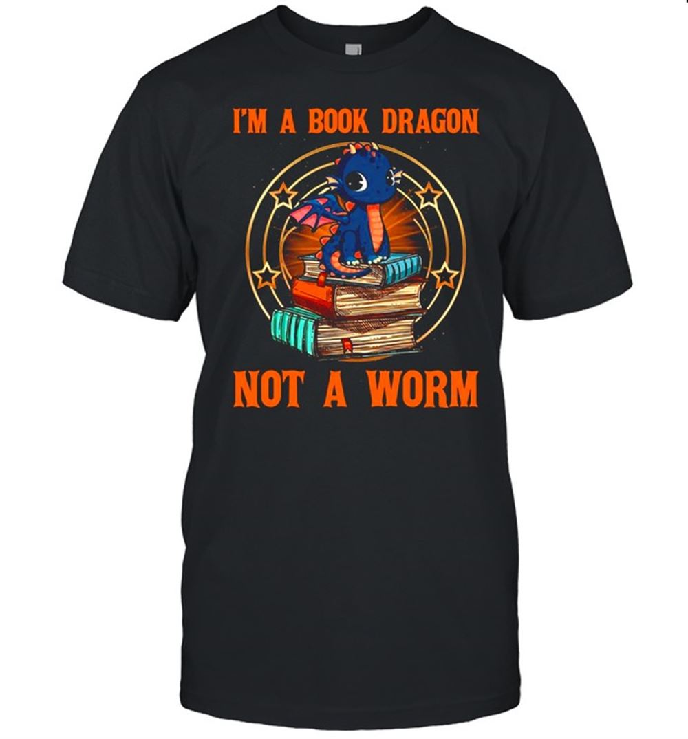 Limited Editon Im A Book Dragon Not A Worm Shirt 