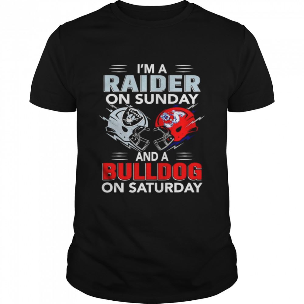 Attractive Im A Raider On Sunday And A Bulldog On Saturday Shirt 