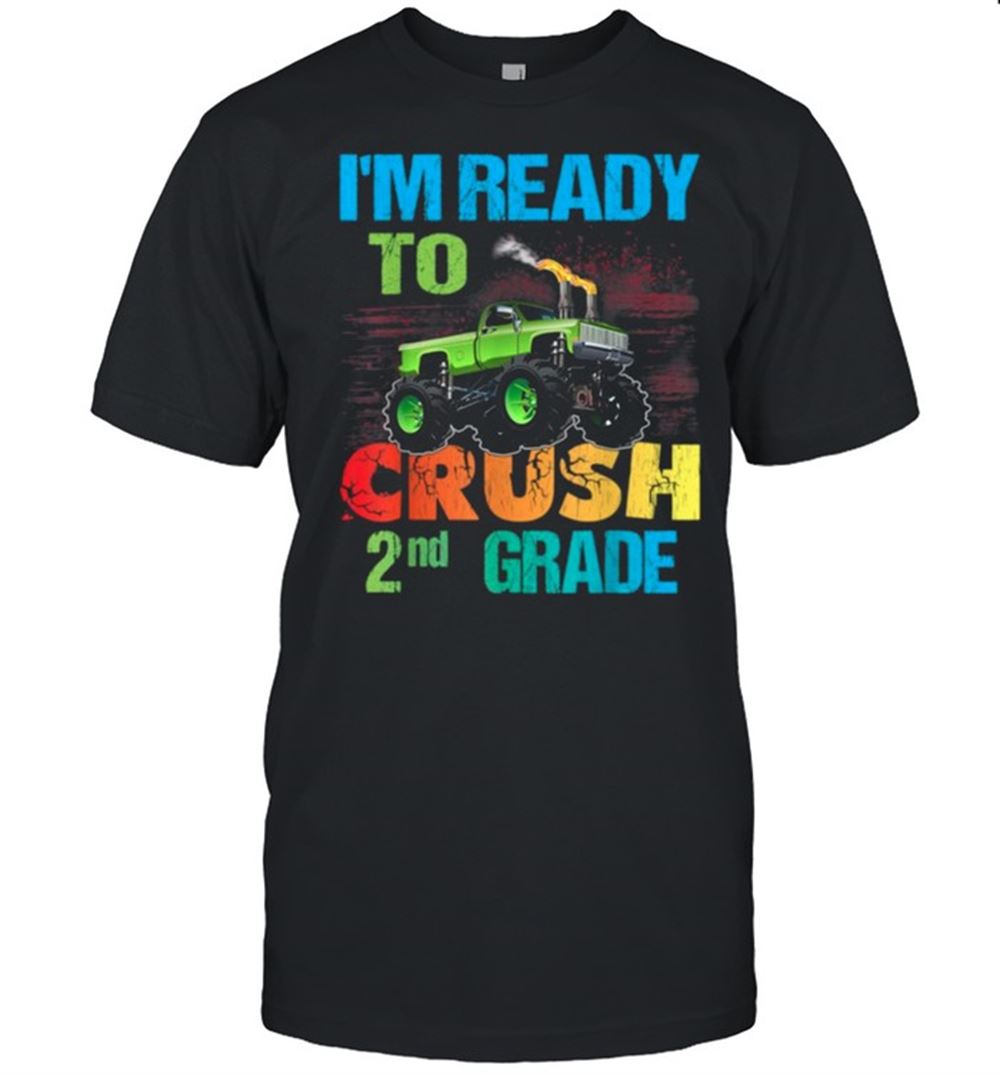 Interesting Im Ready To Crush 2nd Grade Shirt 