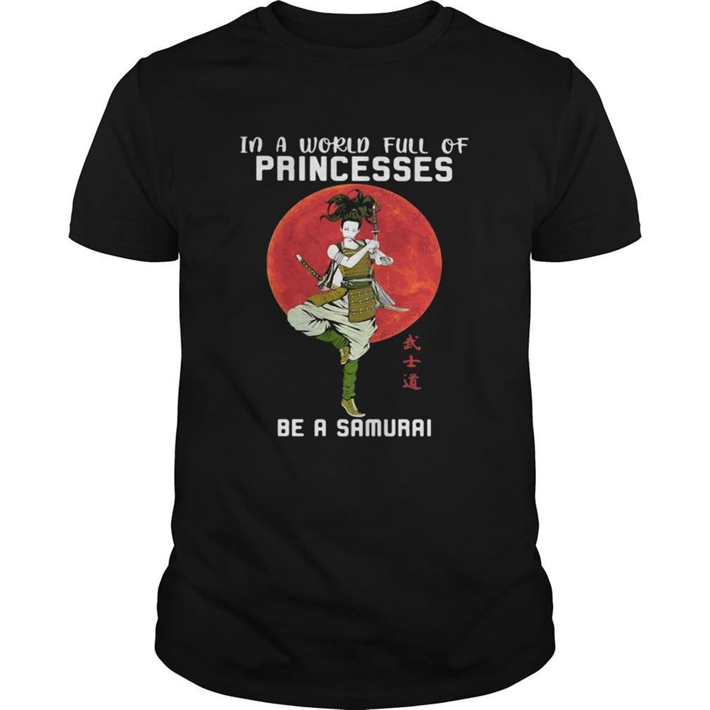 Awesome In A World Full Of Princess Be A Samurai Blood Moon Shirt 