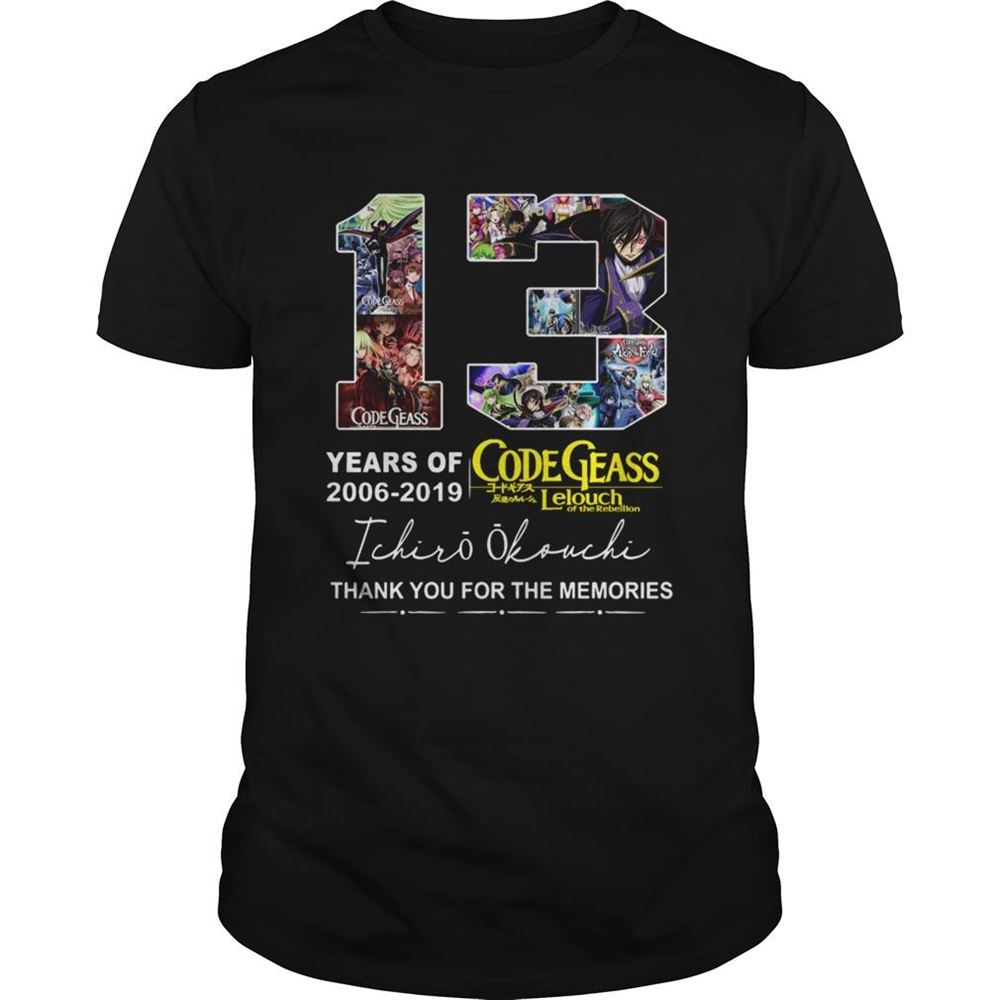 Great 13 Years Of Code Geass 2006 2019 Ichiro Okouchi Thank You Shirt 