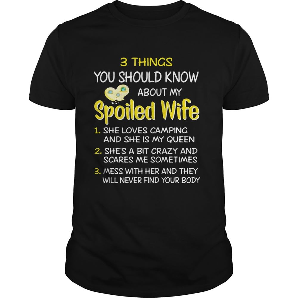 Promotions 3 Things You Should Know About My Spoiled Wife She Loves Camping Shirt 