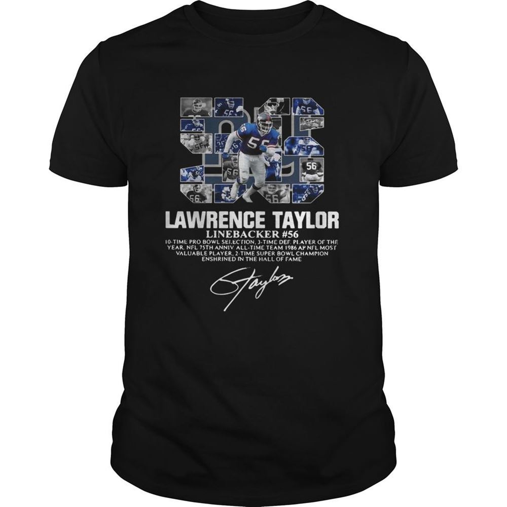 Great 56 Lawrence Taylor Linebacker 56 10 Time Pro Bowl Selection Signature Shirt 