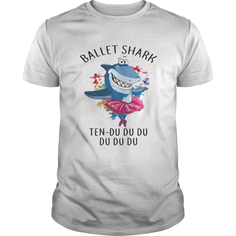 Limited Editon Ballet Shark Ten Du Du Du Du Du Shirt 