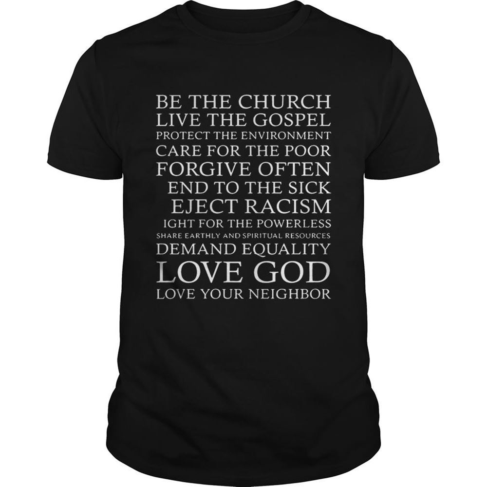 Best Be The Church Live The Gospel Love God Love Your Neighbor Shirt 