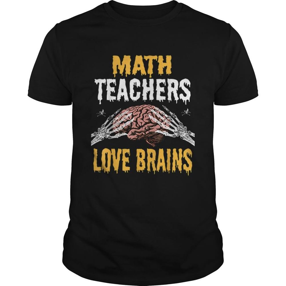Attractive Beautiful Math Teachers Love Brains Funny Teacher Halloween Costume Shirt 