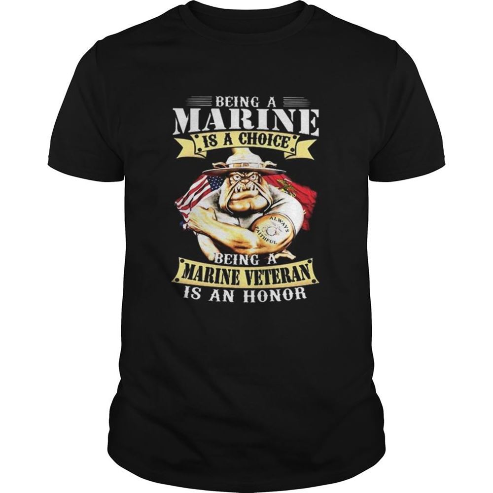 Promotions Being A Marine Is A Choice Being A Marine Veteran Is An Honor Shirt 