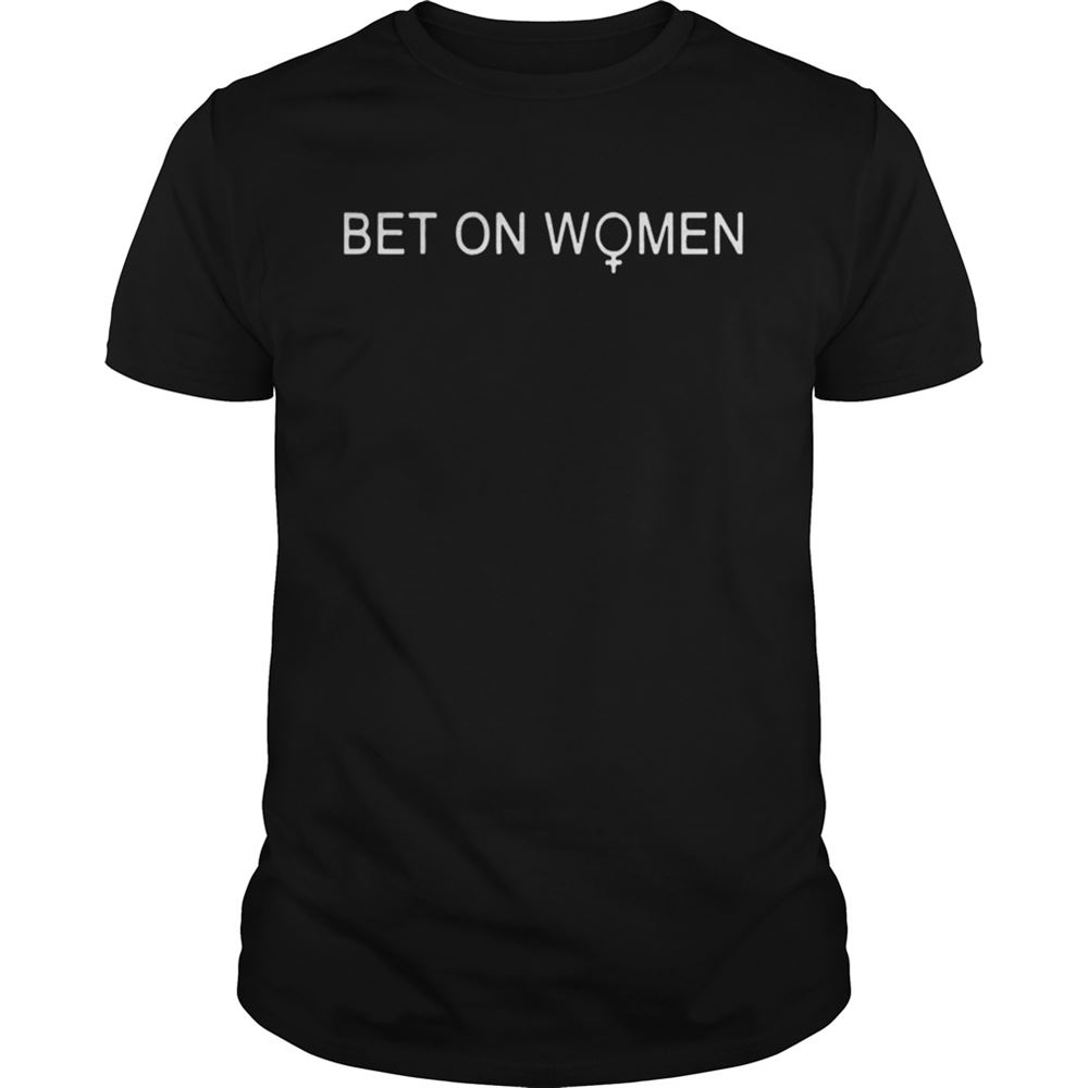 Gifts Bet On Women Shirt 