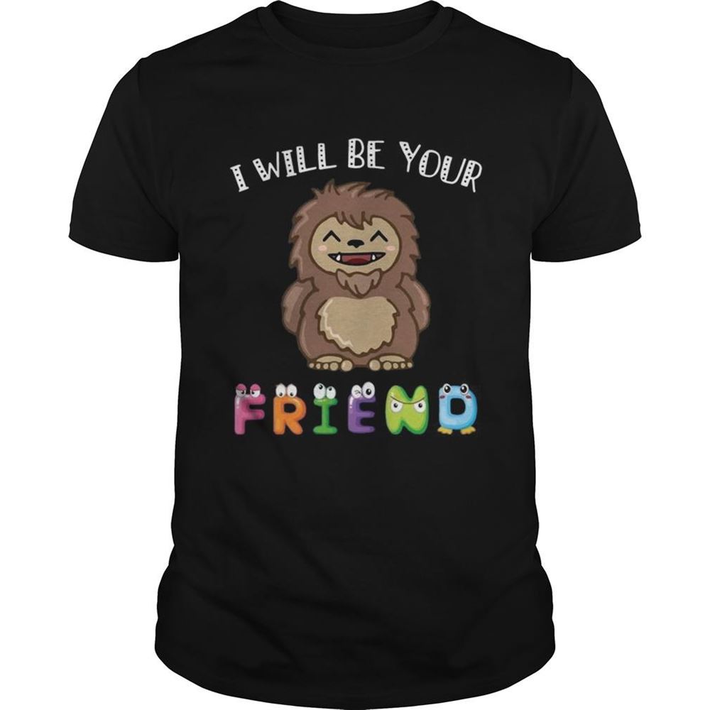 Happy Bigfoot I Will Be Your Friends Kid Tshirt 