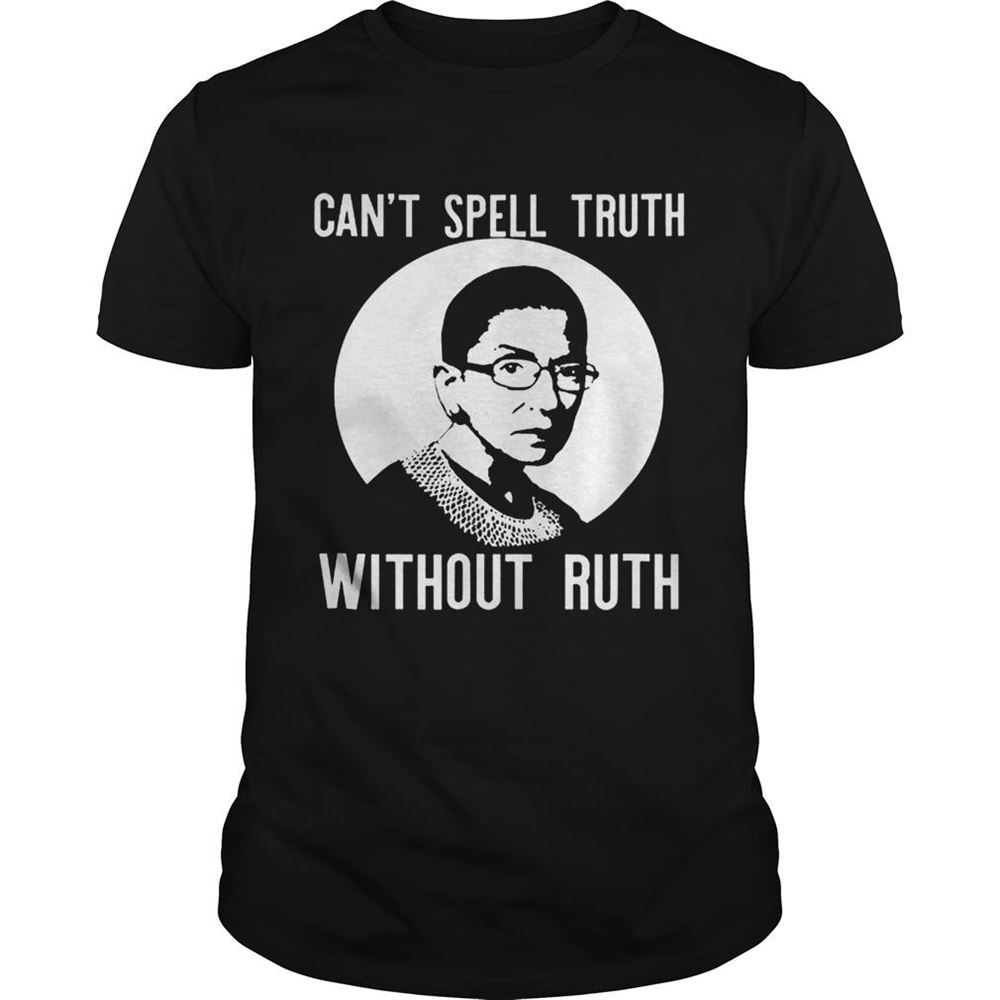 Great Cant Spell Truth Without Ruth Bader Ginsburg Feministshirt 