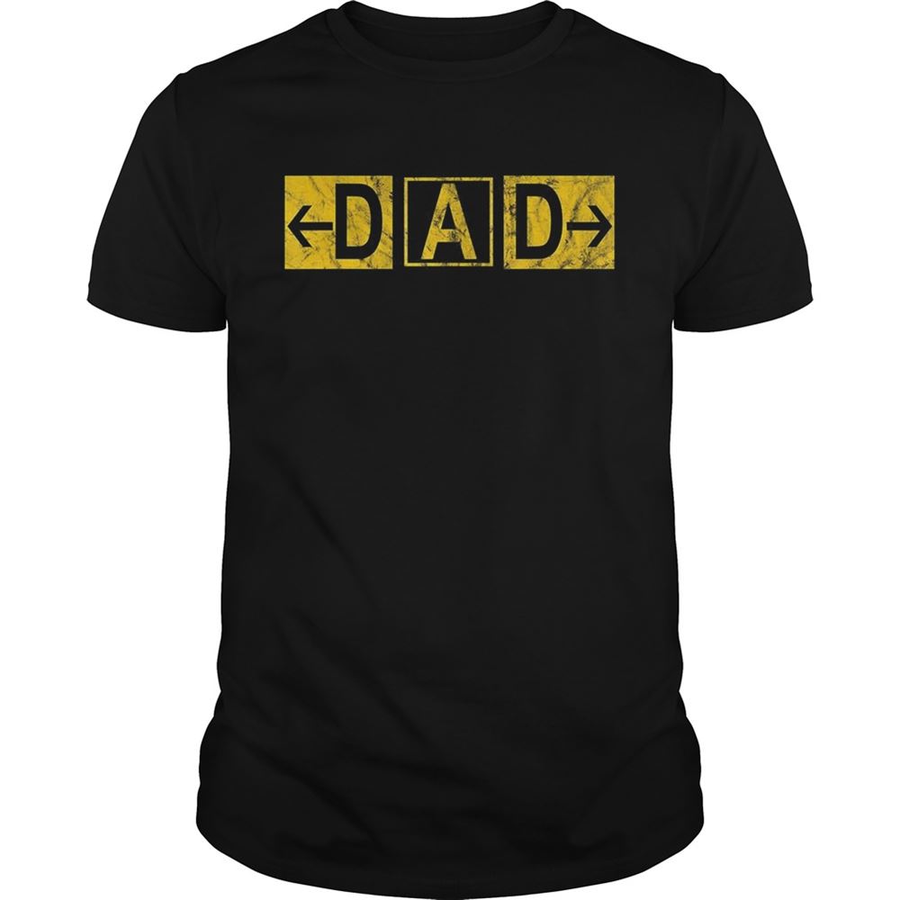 Special Dad Airport Taxiway Sign Pilot Fathers Day 2019 Shirt 