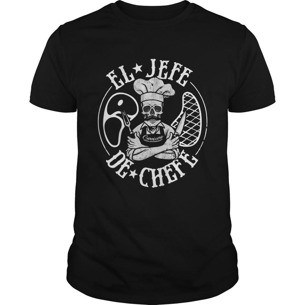 Awesome El Jefe De Chefe Og Chefs Shirt 