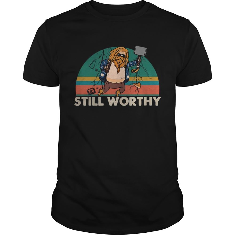 Limited Editon Fat Thor Still Worthy Vintage Sunset Shirt 